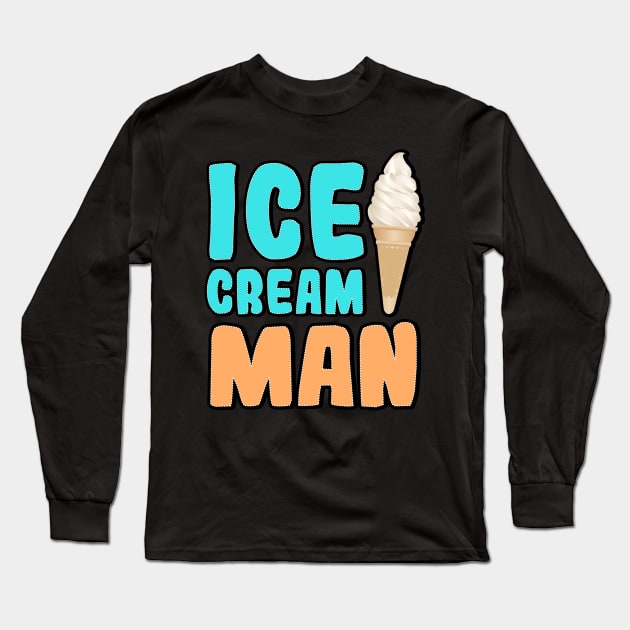 Ice Cream Man Long Sleeve T-Shirt by Flippin' Sweet Gear